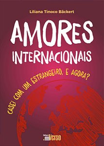 Amores Internacionais: Casei com Um Estrangeiro, e Agora