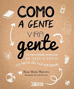 Como a Gente Vira Gente