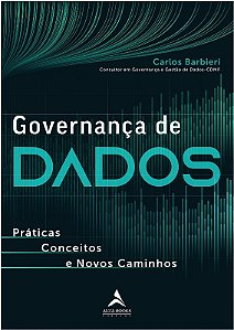Governanca de Dados: Praticas, Conceitos e Novos Caminhos