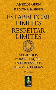 Estabelecer Limites - Respeitar Limites: Segredos para Relacoes Interpessoa