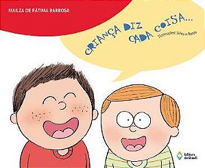 Crianca Diz Cada Coisa...