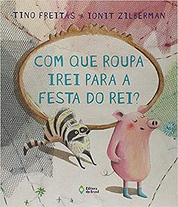 Com Que Roupa Irei para a Festa do rei