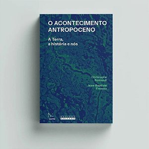 Acontecimento Antropoceno, O