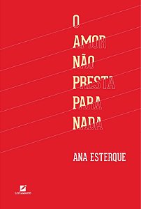 Amor Nao Presta para Nada, O