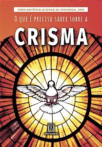 O Que é Preciso Saber sobre a Crisma