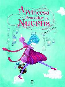 Princesa e o Pescador de Nuvens, A