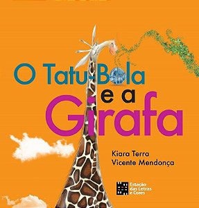 Tatu-bola e a Girafa, O