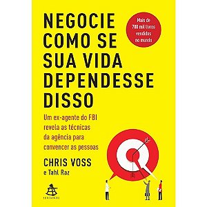 Negocie Como se Sua Vida Dependesse Disso