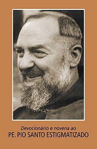 Devocionario e Novena ao Padre Pio - Santo Estigmatizado