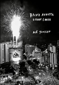 Baixo Augusta. a Cidade e Nossa