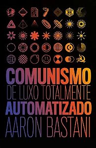 Comunismo de Luxo Totalmente Automatizado