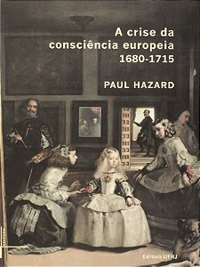 Crise da Consciencia Europeia 1680-1715, A