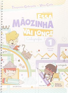 Essa Maozinha Vai Longe: Caligrafia - Educacao Infantil 1
