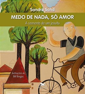 Medo de Nada, so Amor - a Semente de Um Jesuita