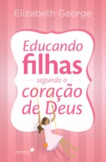 Educando Filhas Segundo o Coracao de Deus