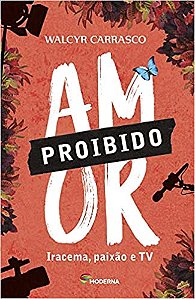 Amor Proibido - Iracema, Paixao e tv