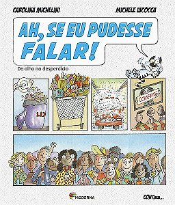 Ah, se Eu Pudesse Falar! - de Olho no Desperdicio