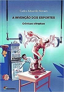 Invencao dos Esportes, a - Cronicas Olimpicas