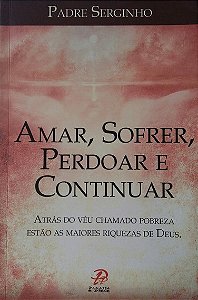 Amar, Sofrer, Perdoar e Continuar