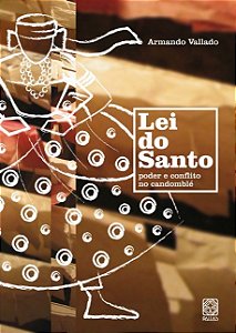 Lei do Santo: Poder e Conflito no Candomble