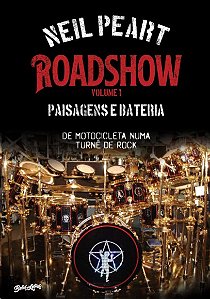 Roadshow: Paisagens e Bateria (volume 1): de Motocicleta Numa Turne de Rock