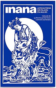 Inana: Antes da Poesia Ser Palavra era Mulher