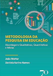 Metodologia da Pesquisa em Educacao: Abordagens Qualitativas, Quantitativas