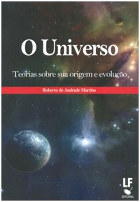Universo, O: Teorias sobre Sua Origem e Evolucao
