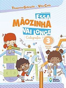 Essa Maozinha Vai Longe: Caligrafia: Educacao Infantil 3