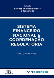Sistema Financeiro Nacional e Coordenacao Regulatoria