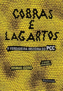 Cobras e Lagartos - a Verdadeira Historia do Pcc