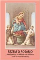Rezem o Rosario - Meditando os Misterios Biblicos
