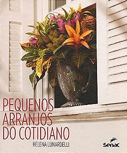Pequenos Arranjos do Cotidiano