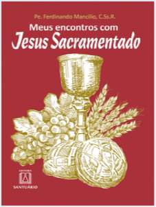 Meus Encontros com Jesus Sacramentado