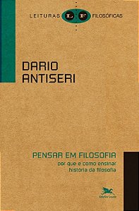 Pensar em Filosofia - por Que e Como Ensinar Historia da Filosofia