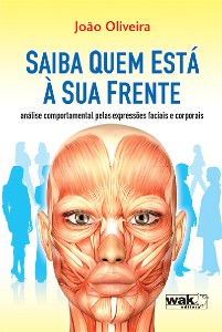 Saiba Quem Esta a Sua Frente - Analise Comportamental Pelas Expressoes Faci