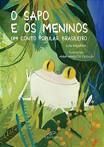 Sapo e os Meninos, o - Um Conto Popular Brasileiro