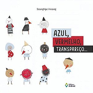 Azul, Vermelho, Tranpareco ...