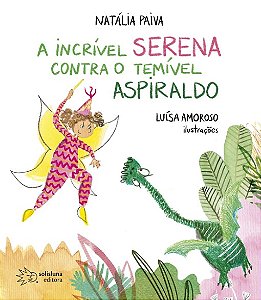 Incrivel Serena contra o Temivel Aspiraldo, A