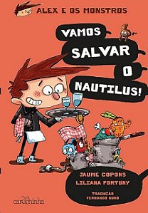 Alex e os Monstros: Vamos Salvar o Nautilus! -  Vol. 2