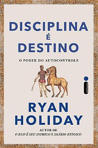 Disciplina e Destino - o Poder do Autocontrole