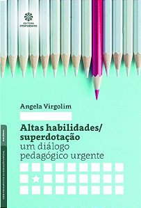 Altas Habilidades/superdotacao: Um Dialogo Pedagogico Urgente