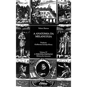 Anatomia da Melancolia, a - Vol.4 - a Terceira Particao - Melancolia Amoros