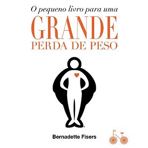 Pequeno Livro para Uma Grande Perda de Peso, O