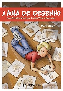 A Aula de Desenho: Uma Graphic Novel Que Ensina Você a Desenhar