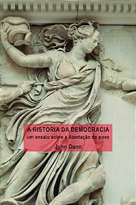 Historia da Democracia, A: Um Ensaio sobre a Libertacao do Povo