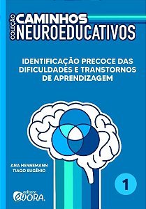 Caminhos Neuroeducativos - Volume 1 - Identificacao Precoce das Dificuldade