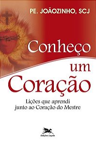 Conheco Um Coracao - Licoes Que Aprendi Junto ao Coracao do Mestre
