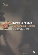 Construcao do Publico, a - Cidadania, Democracia e Participacao