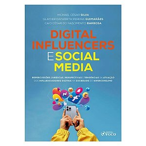 Digital Influencers e Social Media - Repercussoes Juridicas